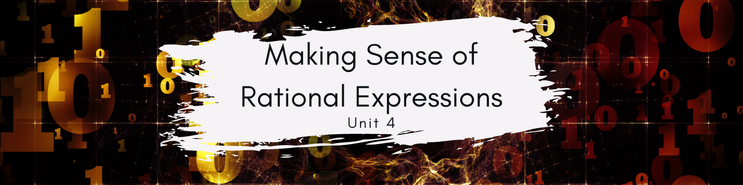 Unit 4: Making Sense of Rational Expressions Banner
